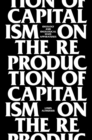 Image for On the reproduction of capitalism  : ideology and ideological state apparatuses