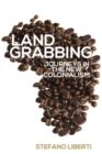Image for Land Grabbing: Journeys In The New Colonialism