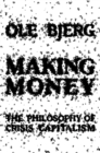 Image for Making money  : the philosophy of crisis capitalism