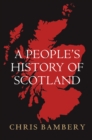 Image for A people&#39;s history of Scotland
