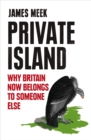 Image for Private island  : why Britain now belongs to someone else