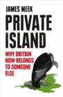 Image for Private island: why Britain now belongs to someone else