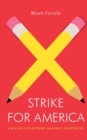 Image for Strike for America  : Chicago teachers against austerity