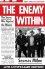 Image for The enemy within: the secret war against the miners