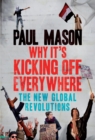Image for Why it&#39;s kicking off everywhere: the new global revolutions