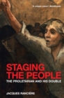 Image for STAGING THE PEOPLE: THE PROLETARIAN AND HIS DOUBLE