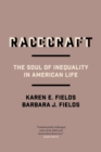 Image for Racecraft: the Soul of Inequality in American Life
