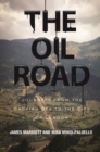 Image for The oil road: journeys from the Caspian Sea to the City of London