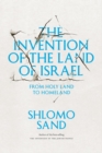 Image for The invention of the land of Israel: from Holy Land to homeland