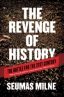 Image for The revenge of history: the battle for the twenty-first century
