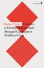 Image for Fortunes of feminism: from state-managed capitalism to neoliberal crisis