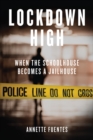 Image for Lockdown high: when the schoolhouse becomes a jailhouse