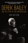 Image for Derek Bailey and the story of free improvisation