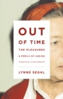 Image for Out of time: the pleasures and the perils of ageing