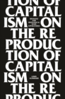 Image for On the reproduction of capitalism: ideology and ideological state apparatuses