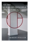 Image for On the Pleasure Principle in Culture: Illusions Without Owners