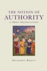 Image for The notion of authority: (a brief presentation)