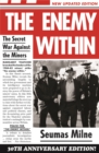 Image for The enemy within: the secret war against the miners