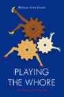 Image for Playing the whore: the work of sex work