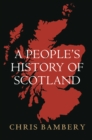 Image for A people&#39;s history of Scotland