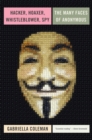 Image for Hacker, hoaxer, whistleblower, spy: the many faces of Anonymous