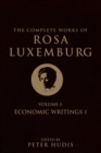 Image for The complete works of Rosa LuxemburgVolume I,: Economic writings I