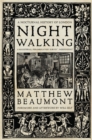 Image for Night walking: a nocturnal history of London