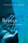 Image for Return  : a Palestinian memoir