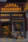 Image for Good Neighbors: Gentrifying Diversity in Boston&#39;s South End