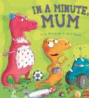 Image for Storytime: In a Minute, Mum