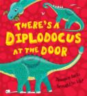 Image for What If a Dinosaur: There&#39;s a Diplodocus at the Door!