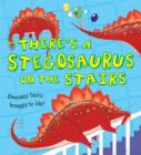 Image for There&#39;s a Stegosaurus on the stairs