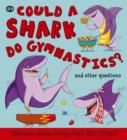 Image for Could a shark do gymnastics? ... and other questions