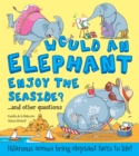 Image for Would an elephant enjoy the seaside? ... and other questions