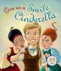 Image for Give us a smile, Cinderella