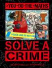 Image for You Do the Maths: Solve a Crime