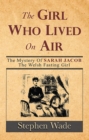 Image for The girl who lived on air