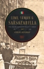 Image for Lime, Lemon and Sarsaparilla : The Italian Community in South Wales, 1881-1945