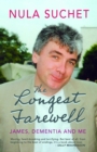 Image for The longest farewell: James, dementia and me