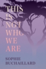 Image for This is not who we are