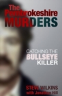 Image for The Pembrokeshire murders  : catching the bullseye killer