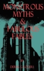 Image for Monstrous Myths &amp; Fabulous Fables