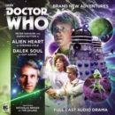 Image for Doctor Who Main Range: 224 Alien Heart &amp; Dalek Soul : No. 224