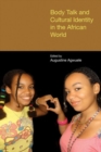 Image for Body talk and cultural identity in the African world
