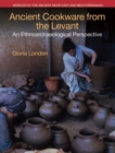Image for Ancient cookware from the Levant  : an ethnoarchaeological perspective