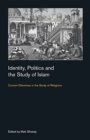 Image for Identity, Politics and the Study of Islam