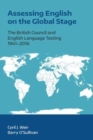 Image for Assessing English on the global stage  : the British Council and English language testing, 1941-2016
