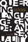 Image for Queering Language, Gender and Sexuality