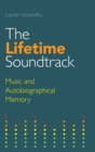Image for The lifetime soundtrack  : music and autobiographical memory