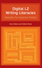 Image for Digital L2 writing literacies  : directions for classroom practice